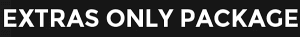 Black Friday Extras Only Package