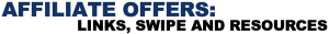 Affiliate Offers: Links, Swipe And Resources